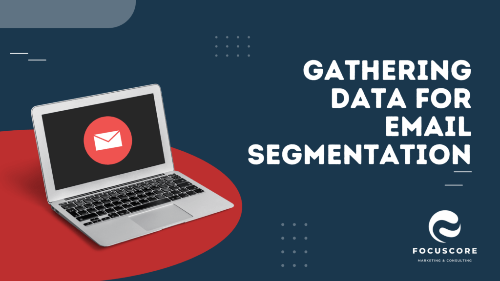 How to Gather Data for Email Marketing Segmentation